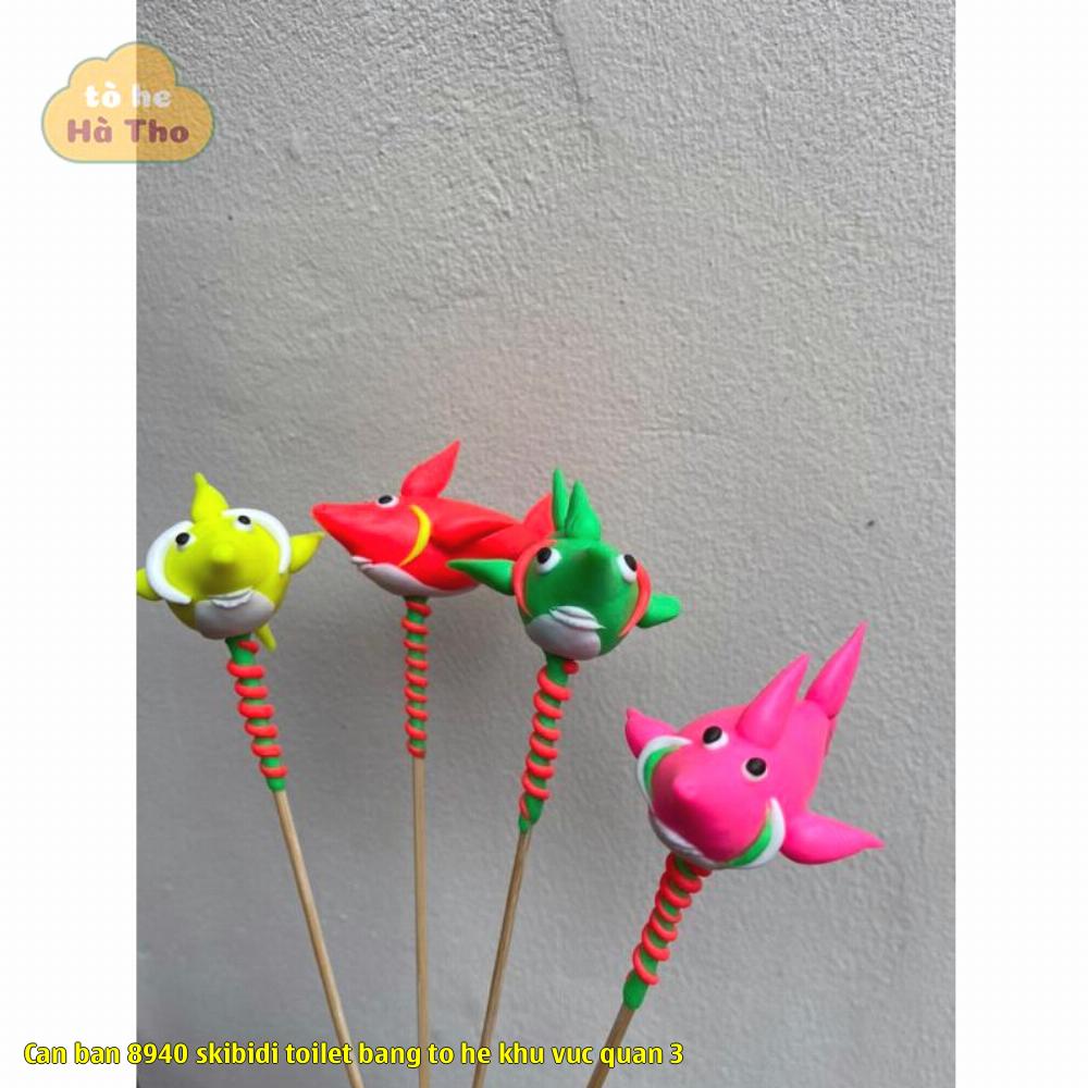 can ban 8940 skibidi toilet bang to he khu vuc quan 3 can ban 8940 skibidi toilet bang to he khu vuc quan 3